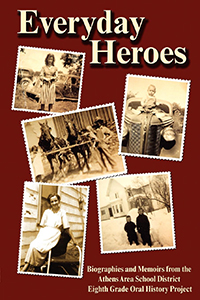 Everyday Heroes: Biographies and Memories from the Athens Area School District
