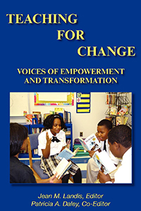 Teaching for Change: Voices of Empowerment and Transformation
